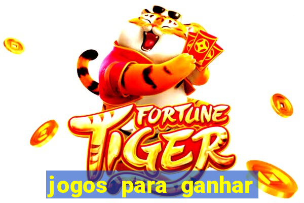 jogos para ganhar dinheiro rapido